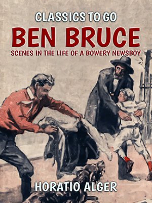 cover image of Ben Bruce Scenes in the Life of a Bowery Newsboy